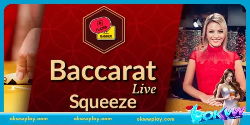 Introduction to Live Baccarat Squeeze
