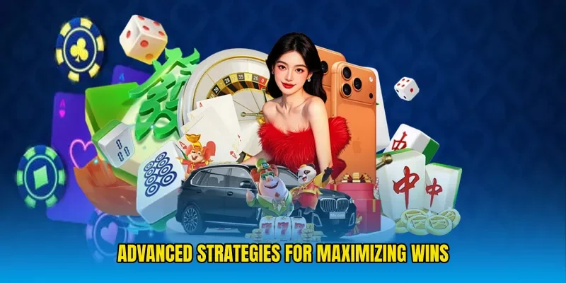 Advanced Strategies for Maximizing Wins